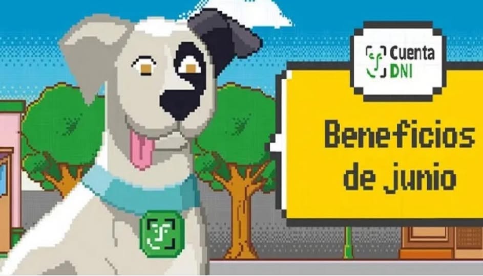 Cuenta DNI: todo lo que necesitás saber sobre los beneficios de junio