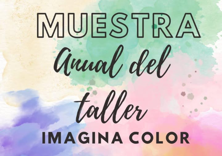 Invitan a la muestra anual  del Taller 'Imagina Color'